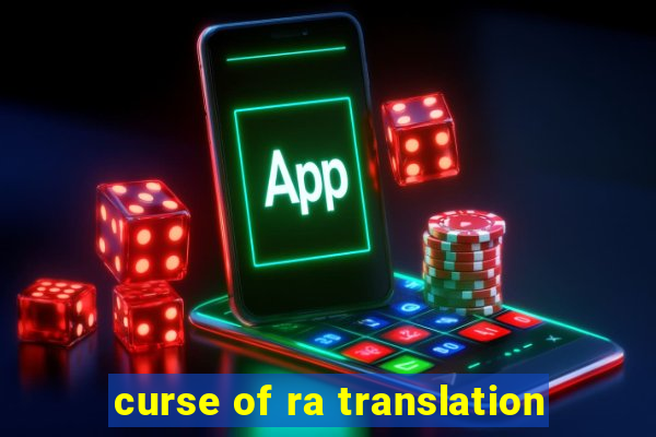 curse of ra translation